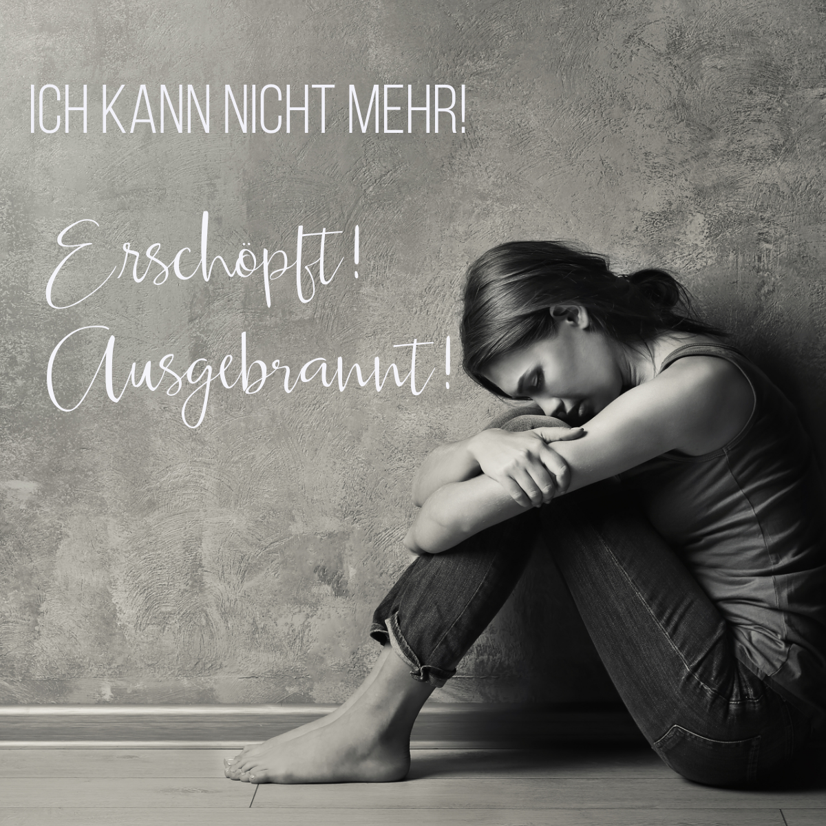 Ich kann nicht mehr! Erschöpfung! Burn-Out!